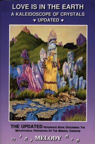 Love Is in the Earth: A Kaleidoscope of Crystals — Melody